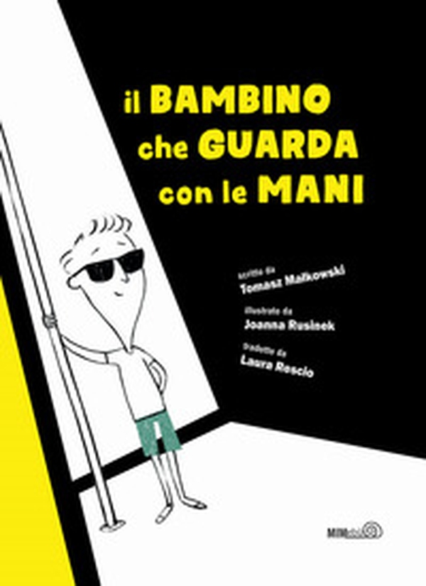 Il bambino che guarda con le mani - Librerie.coop Il bambino che guarda con le mani - Librerie.coop