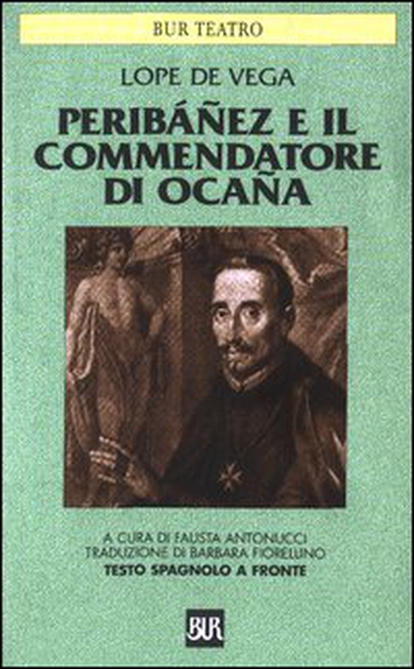Peribáñez e il Commendatore di Ocaña. Testo spagnolo a fronte - Librerie.coop Peribáñez e il Commendatore di Ocaña. Testo spagnolo a fronte - Librerie.coop