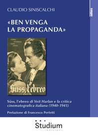 «Ben venga la propaganda». Süss, l'ebreo di Veit Harlan e la critica cinematografica italiana (1940-1941) - Librerie.coop