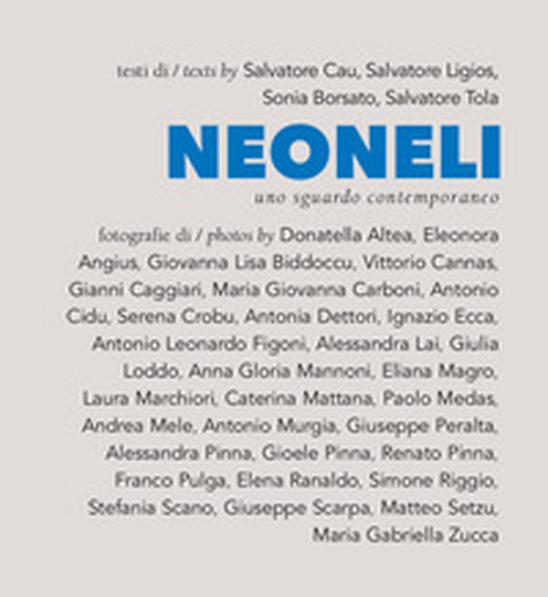 Neoneli. Uno sguardo contemporaneo. Ediz. italiana e inglese - Librerie.coop Neoneli. Uno sguardo contemporaneo. Ediz. italiana e inglese - Librerie.coop