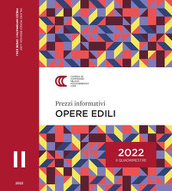 Prezzi informativi delle opere edili. Secondo quadrimestre 2022 - Librerie.coop Prezzi informativi delle opere edili. Secondo quadrimestre 2022 - Librerie.coop