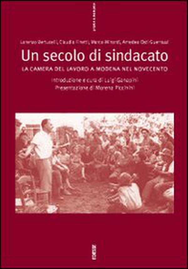 Un secolo di sindacato: la Camera del lavoro a Modena nel Novecento - Librerie.coop Un secolo di sindacato: la Camera del lavoro a Modena nel Novecento - Librerie.coop