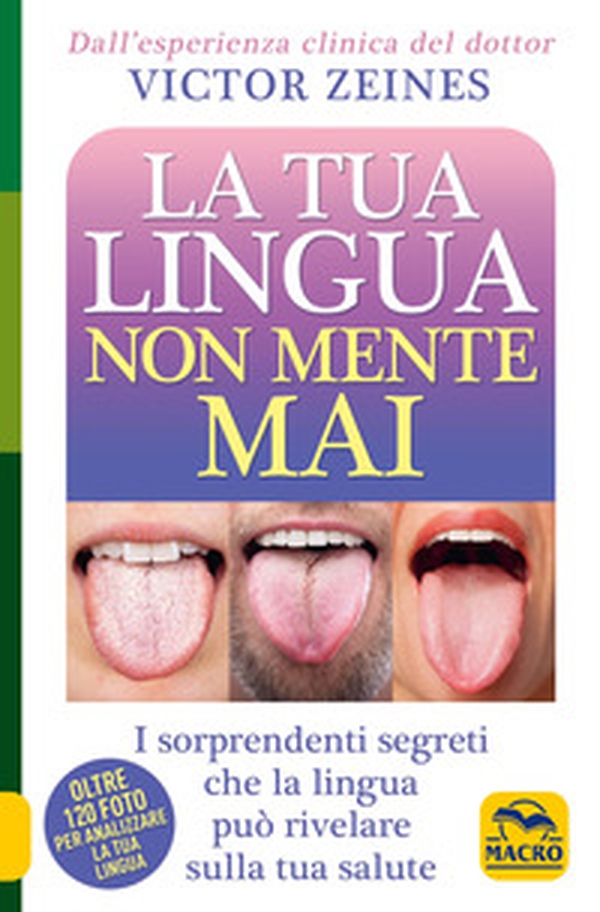 La tua lingua non mente mai. I sorprendenti segreti che la lingua può rivelare sulla salute - Librerie.coop La tua lingua non mente mai. I sorprendenti segreti che la lingua può rivelare sulla salute - Librerie.coop