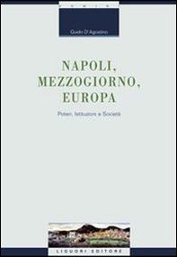 Napoli, Mezzogiorno, Europa. Poteri, istituzioni e società - Librerie.coop