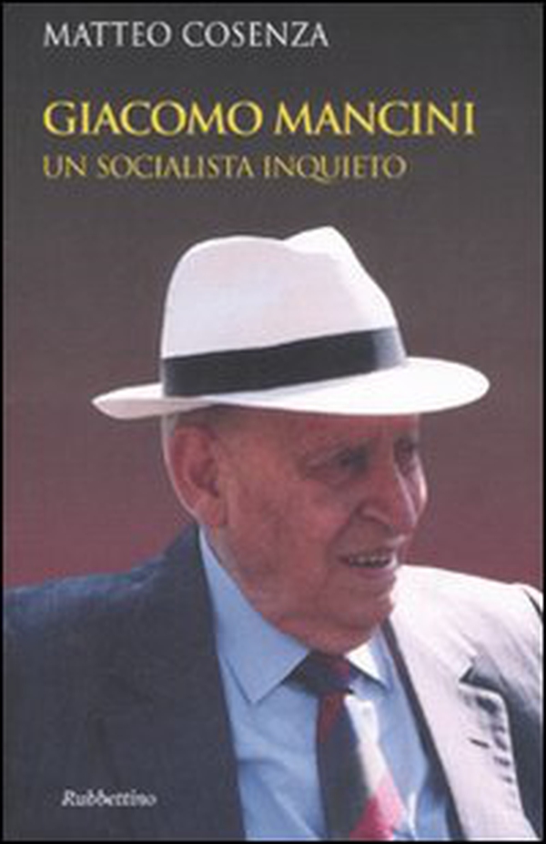 Giacomo Mancini. Un socialista inquieto - Librerie.coop Giacomo Mancini. Un socialista inquieto - Librerie.coop