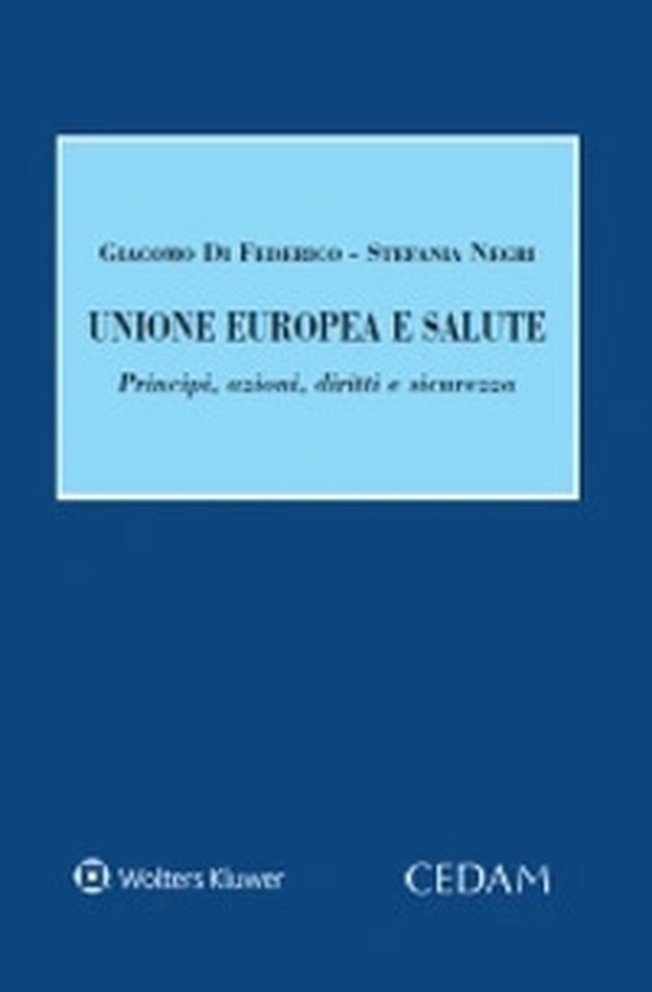 Unione Europea e salute. Principi, azioni, diritti e sicurezza - Librerie.coop Unione Europea e salute. Principi, azioni, diritti e sicurezza - Librerie.coop