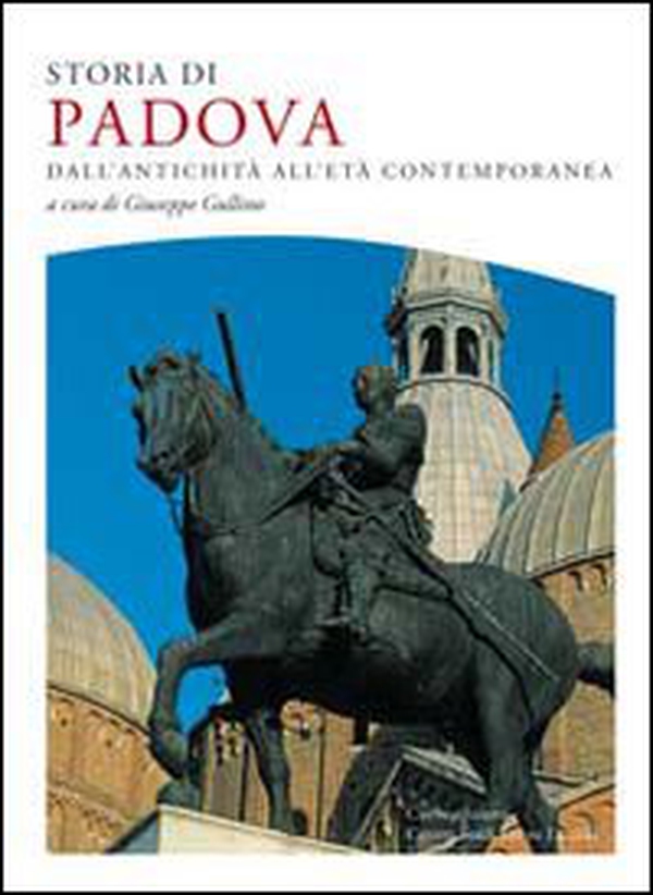 Storia di Padova. dall'antichità all'età contemporanea - Librerie.coop Storia di Padova. dall'antichità all'età contemporanea - Librerie.coop