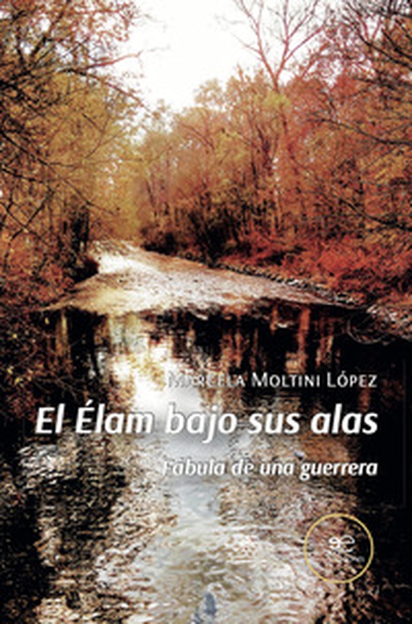 El Élam bajo sus alas. Fábula de una guerrera - Librerie.coop El Élam bajo sus alas. Fábula de una guerrera - Librerie.coop