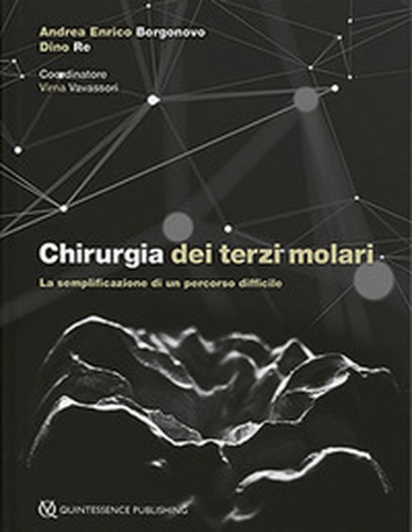 Chirurgia dei terzi molari. La semplificazione di un percorso difficile - Librerie.coop Chirurgia dei terzi molari. La semplificazione di un percorso difficile - Librerie.coop