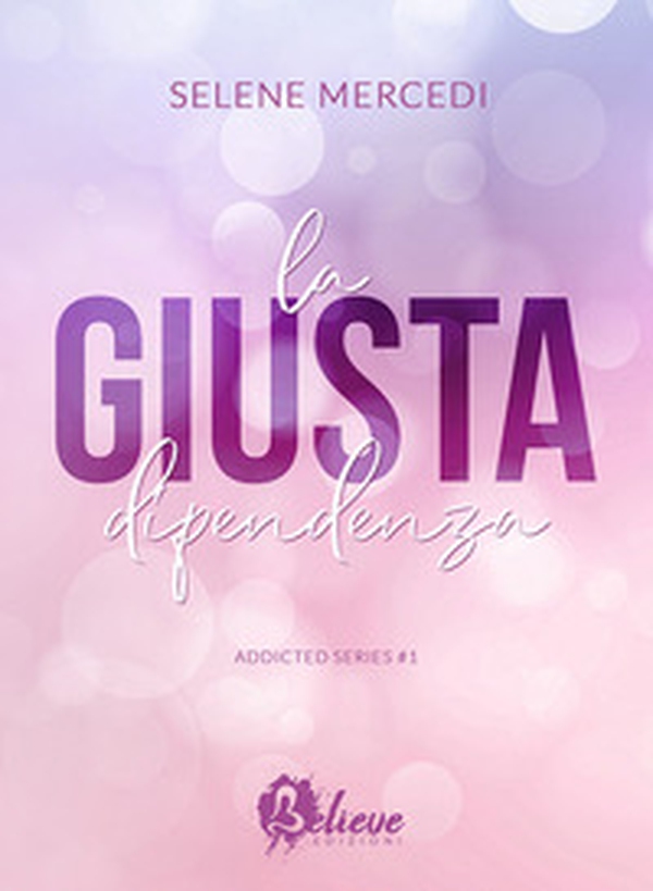 La giusta dipendenza. Addicted series - Vol. 1 - Librerie.coop La giusta dipendenza. Addicted series - Vol. 1 - Librerie.coop