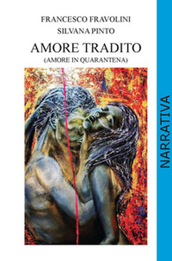Amore tradito (amore in quarantena) - Librerie.coop Amore tradito (amore in quarantena) - Librerie.coop