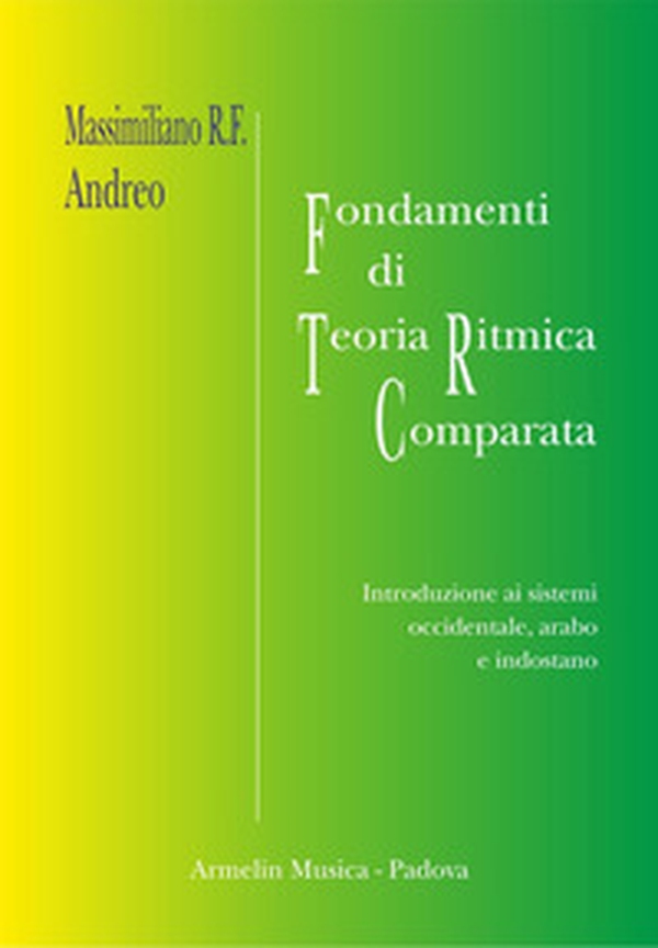 Fondamenti di teoria ritmica comparata. Introduzione ai sistemi occidentale, arabo e indostano - Librerie.coop Fondamenti di teoria ritmica comparata. Introduzione ai sistemi occidentale, arabo e indostano - Librerie.coop