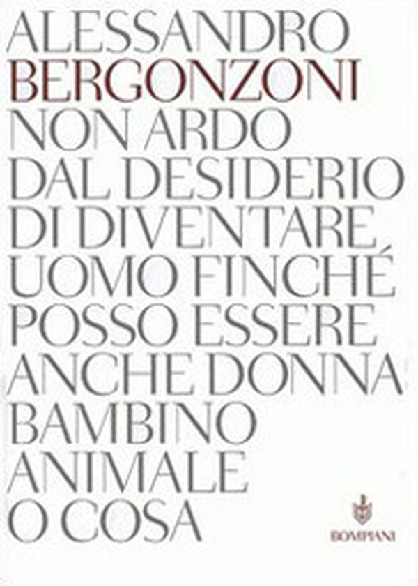 Non ardo dal desiderio di diventare uomo finché posso essere anche donna bambino animale o cosa - Librerie.coop Non ardo dal desiderio di diventare uomo finché posso essere anche donna bambino animale o cosa - Librerie.coop