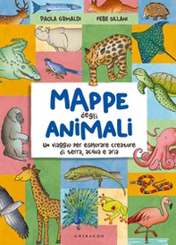 Mappe degli animali. Un viaggio per esplorare creature di terra, acqua e aria - Librerie.coop