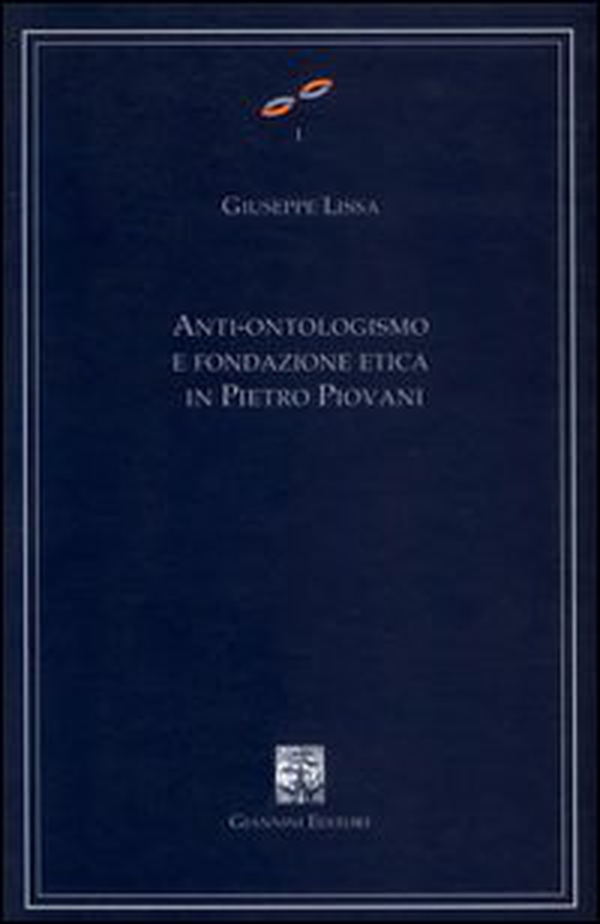 Anti-ontologismo e fondazione etica in Pietro Piovani - Librerie.coop Anti-ontologismo e fondazione etica in Pietro Piovani - Librerie.coop