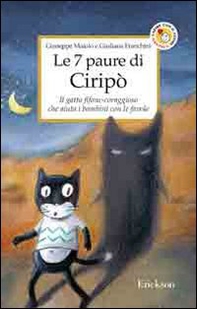 Le 7 paure di Ciripò. Il gatto fifone-coraggioso che aiuta i bambini con le favole - Librerie.coop