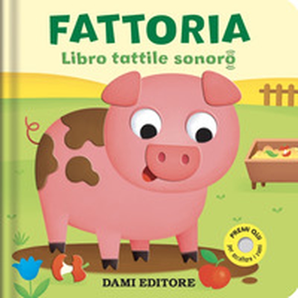 Fattoria. Libro tattile sonoro - Librerie.coop Fattoria. Libro tattile sonoro - Librerie.coop