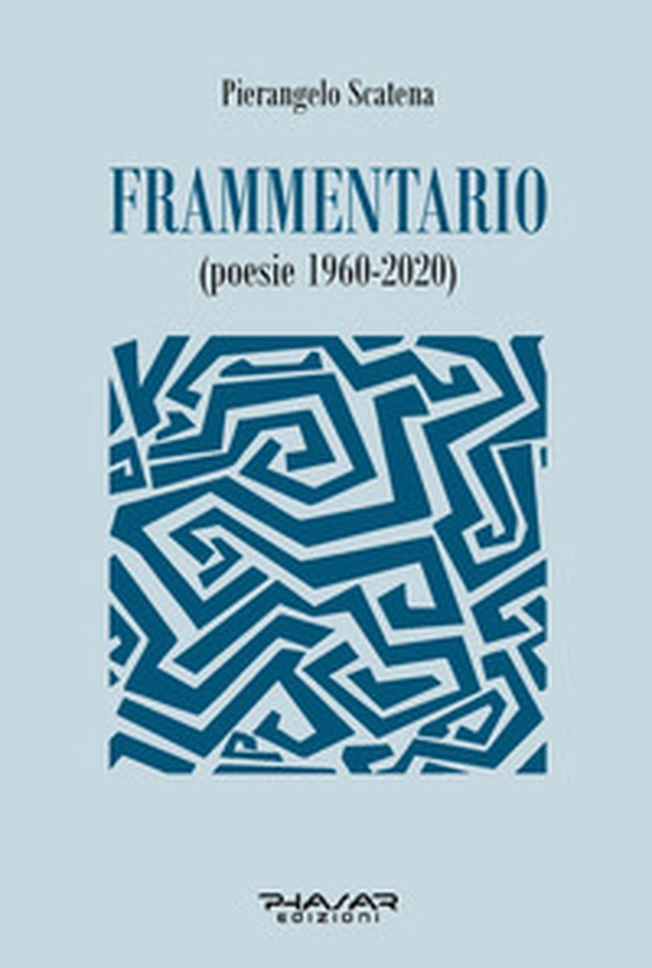 Frammentario (poesie 1960-2020) - Librerie.coop Frammentario (poesie 1960-2020) - Librerie.coop