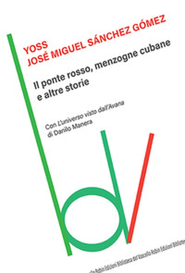 Il ponte rosso, menzogne cubane e altre storie - Librerie.coop Il ponte rosso, menzogne cubane e altre storie - Librerie.coop