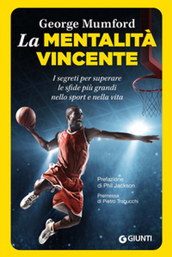 La mentalità vincente. I segreti per superare le sfide più grandi nello sport e nella vita - Librerie.coop La mentalità vincente. I segreti per superare le sfide più grandi nello sport e nella vita - Librerie.coop