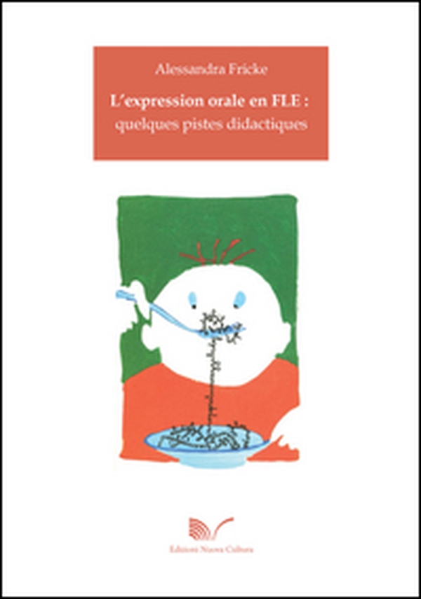 L'espression orale en FLE. Quelques pistes didactiques - Librerie.coop L'espression orale en FLE. Quelques pistes didactiques - Librerie.coop