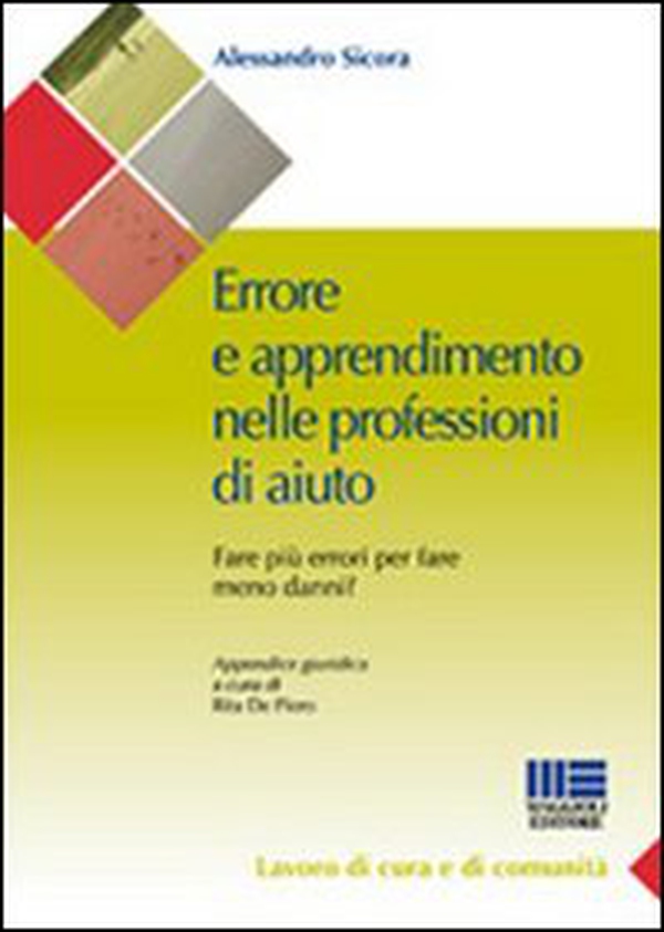 L'errore nel lavoro di aiuto. Fare più errori per fare meno danni? - Librerie.coop L'errore nel lavoro di aiuto. Fare più errori per fare meno danni? - Librerie.coop