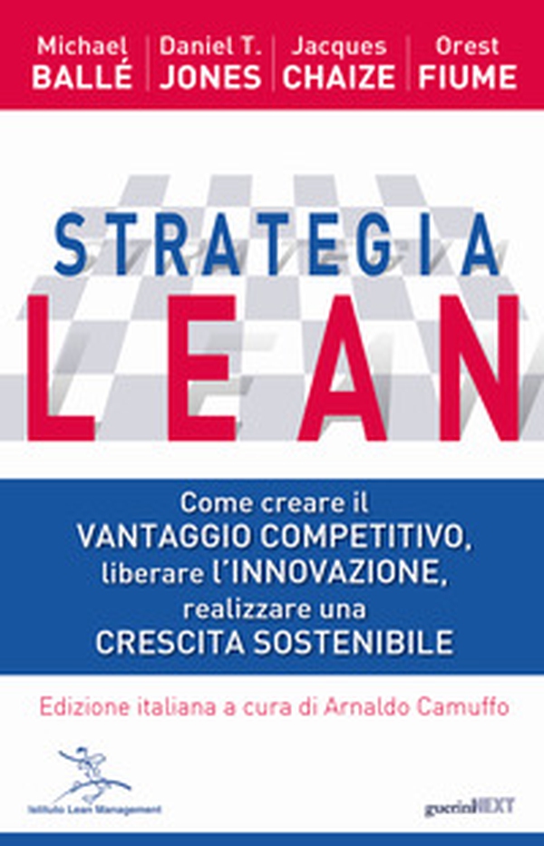 Strategia Lean. Come creare il vantaggio competitivo, liberare l'innovazione, realizzare una crescita sostenibile - Librerie.coop Strategia Lean. Come creare il vantaggio competitivo, liberare l'innovazione, realizzare una crescita sostenibile - Librerie.coop