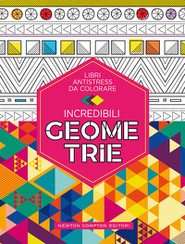 Incredibili geometrie. Libri antistress da colorare - Librerie.coop Incredibili geometrie. Libri antistress da colorare - Librerie.coop