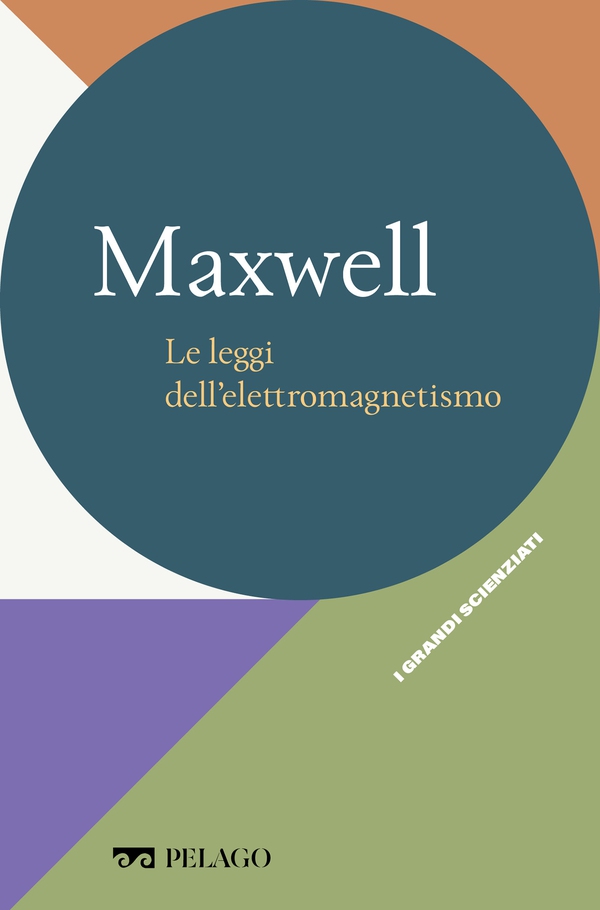 Maxwell - Le leggi dell'elettromagnetismo - Librerie.coop Maxwell - Le leggi dell'elettromagnetismo - Librerie.coop