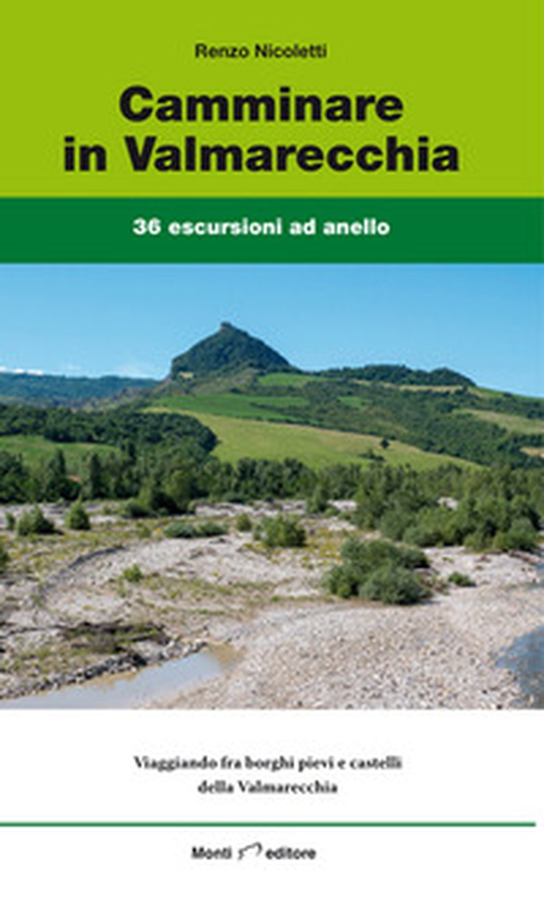 Camminare in Valmarecchia. 36 escursioni ad anello - Librerie.coop Camminare in Valmarecchia. 36 escursioni ad anello - Librerie.coop