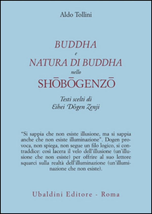 Buddha e natura di Buddha nello Shobogenzo. Testi scelti di Eihei Dogen Zenji - Librerie.coop Buddha e natura di Buddha nello Shobogenzo. Testi scelti di Eihei Dogen Zenji - Librerie.coop