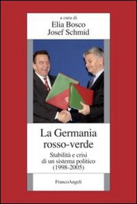 La Germania rosso-verde. Stabilità e crisi di un sistema politico. (1998-2005) - Librerie.coop