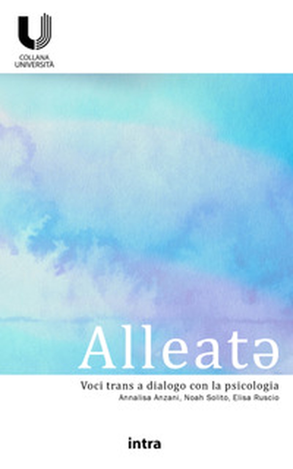 Alleat*. Voci trans a dialogo con la psicologia - Librerie.coop Alleat*. Voci trans a dialogo con la psicologia - Librerie.coop