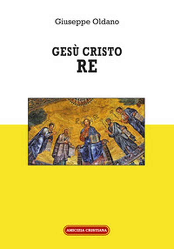 Gesù Cristo Re - Librerie.coop Gesù Cristo Re - Librerie.coop