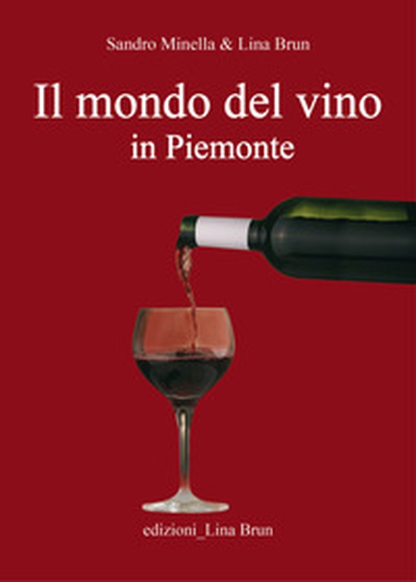Il mondo del vino in Piemonte - Librerie.coop Il mondo del vino in Piemonte - Librerie.coop