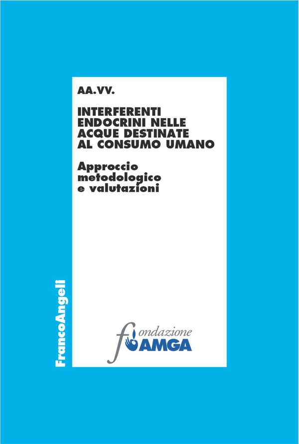 Interferenti endocrini nelle acque destinate al consumo umano. Approccio metodologico e valutazioni - Librerie.coop Interferenti endocrini nelle acque destinate al consumo umano. Approccio metodologico e valutazioni - Librerie.coop