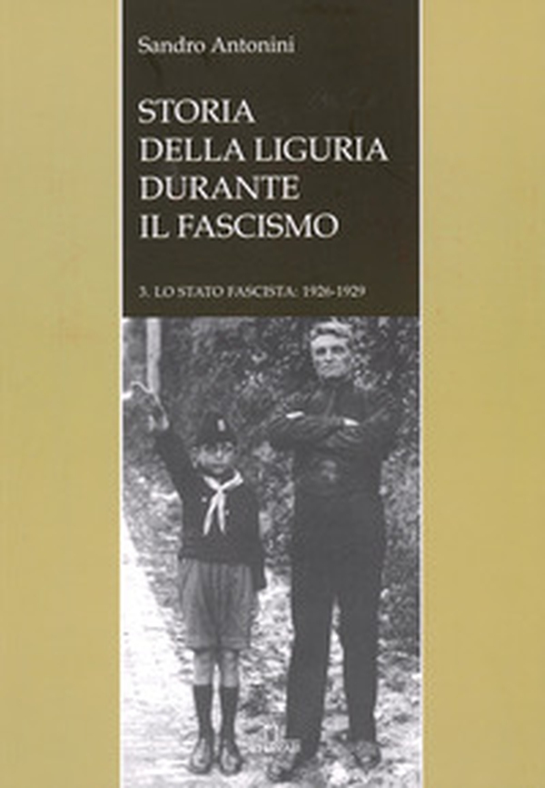 Storia della liguria durante il fascismo. Lo statofascista: 1926-1929 - Librerie.coop Storia della liguria durante il fascismo. Lo statofascista: 1926-1929 - Librerie.coop