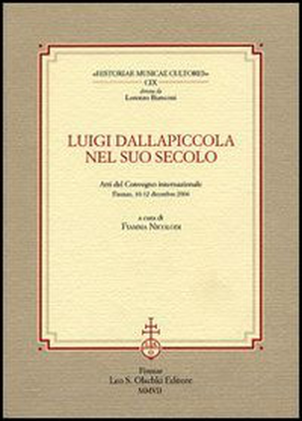 Luigi Dallapiccola nel suo secolo. Atti del Convegno internazionale (Firenze, 10-12 dicembre 2004) - Librerie.coop Luigi Dallapiccola nel suo secolo. Atti del Convegno internazionale (Firenze, 10-12 dicembre 2004) - Librerie.coop