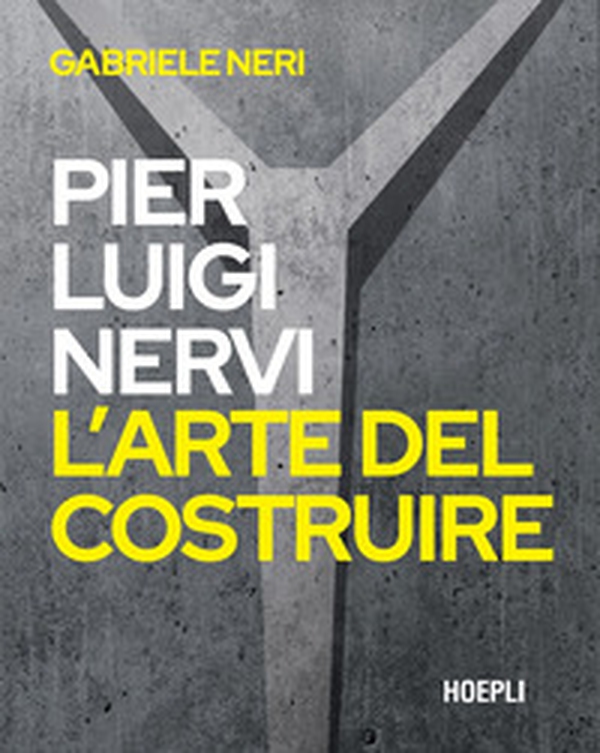 Pierluigi Nervi. L'arte del costruire - Librerie.coop Pierluigi Nervi. L'arte del costruire - Librerie.coop