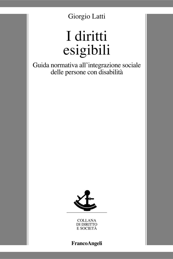 I diritti esigibili. Guida normativa all'integrazione sociale delle persone con disabilità - Librerie.coop I diritti esigibili. Guida normativa all'integrazione sociale delle persone con disabilità - Librerie.coop