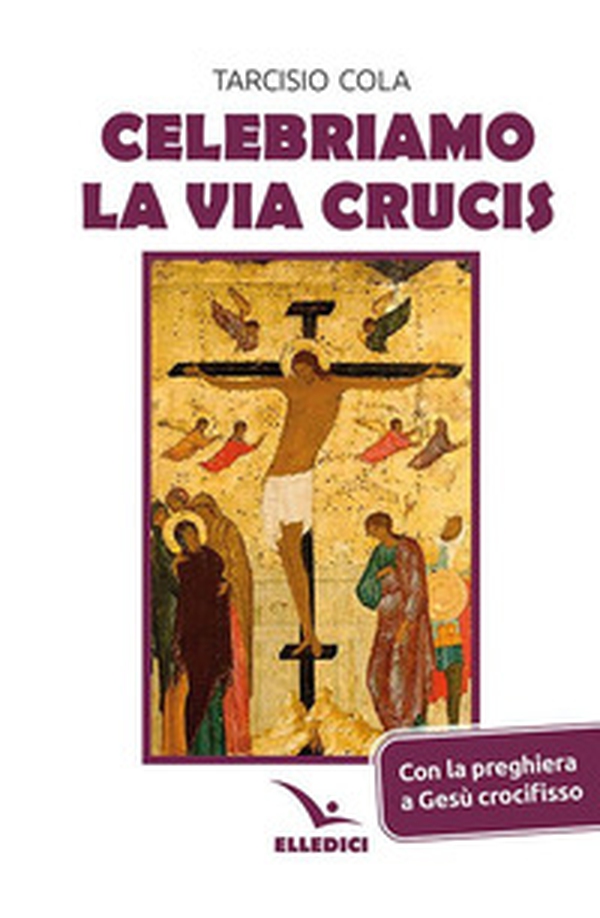 Celebriamo la via crucis. Preghiere, letture, canti - Librerie.coop Celebriamo la via crucis. Preghiere, letture, canti - Librerie.coop