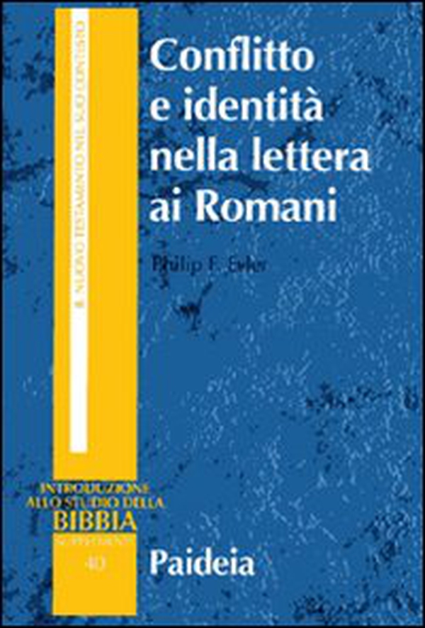 Conflitto e identità nella lettera ai Romani. Il conflitto sociale dell'epistola di Paolo - Librerie.coop Conflitto e identità nella lettera ai Romani. Il conflitto sociale dell'epistola di Paolo - Librerie.coop