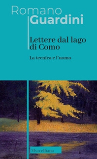 Lettere dal lago di Como. La tecnica e l'uomo - Librerie.coop