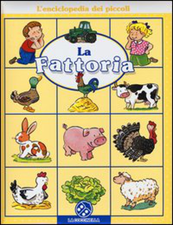La fattoria. L'enciclopedia dei piccoli - Librerie.coop La fattoria. L'enciclopedia dei piccoli - Librerie.coop