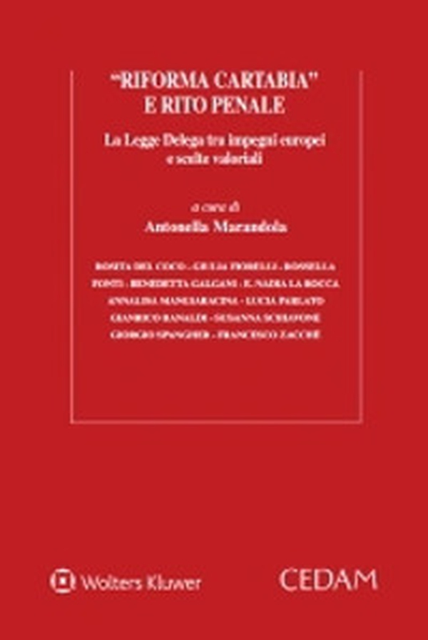 «Riforma Cartabia» e rito penale. La Legge Delega tra impegni europei e scelte valoriali - Librerie.coop «Riforma Cartabia» e rito penale. La Legge Delega tra impegni europei e scelte valoriali - Librerie.coop