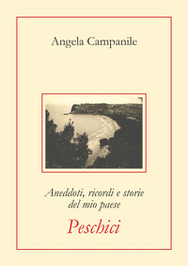 Aneddoti, ricordi e storie del mio paese Peschici - Librerie.coop Aneddoti, ricordi e storie del mio paese Peschici - Librerie.coop