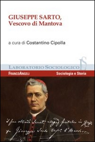 Giuseppe Sarto, vescovo di Mantova - Librerie.coop