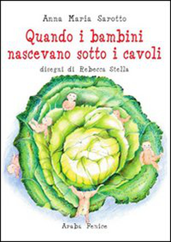 Quando i bambini nascevano sotti i cavoli - Librerie.coop Quando i bambini nascevano sotti i cavoli - Librerie.coop