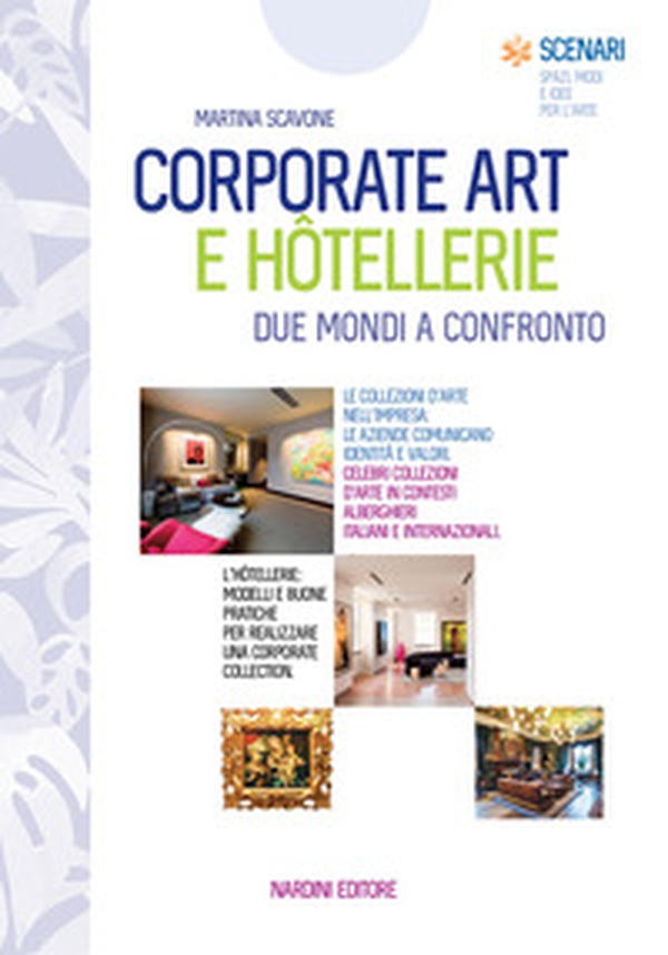 Corporate art e hôtellerie. Due mondi a confronto - Librerie.coop Corporate art e hôtellerie. Due mondi a confronto - Librerie.coop