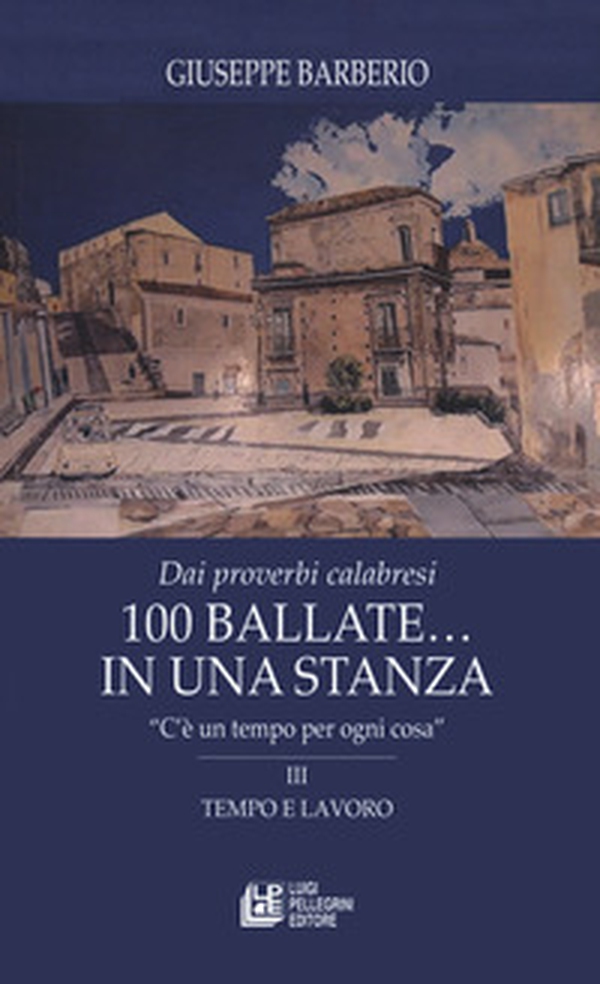 Dai proverbi calabresi. 100 ballate... In una stanza - Librerie.coop Dai proverbi calabresi. 100 ballate... In una stanza - Librerie.coop